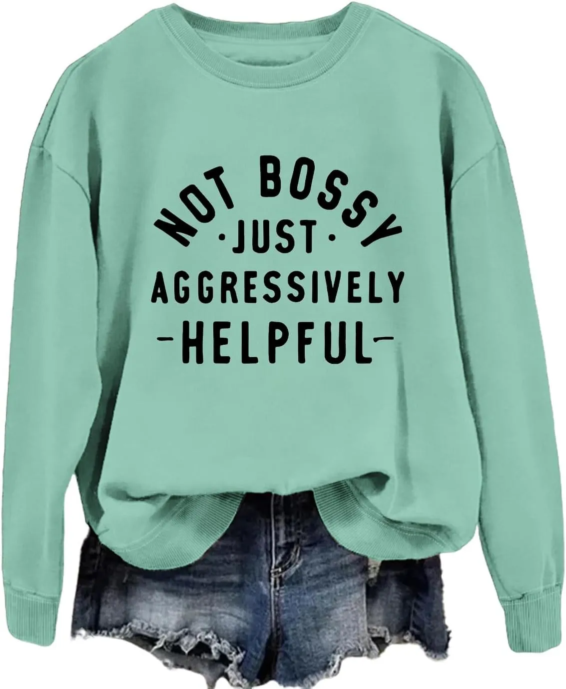Funny Saying Sweatshirt Women Not Bossy Just Aggressively Helpful Sweatshirt Crewneck Graphic Pullover Long Sleeve
