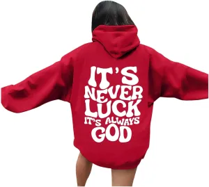 It's Never Luck It's Always God Christian Bible Verse Hoodie Unisex Oversized Hoodies Hoodie Pullover