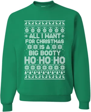 Wild Bobby All I Want for Christmas is a Big Booty Ho Funny Xmas Ugly Christmas Sweater Unisex Crewneck Sweatshirt